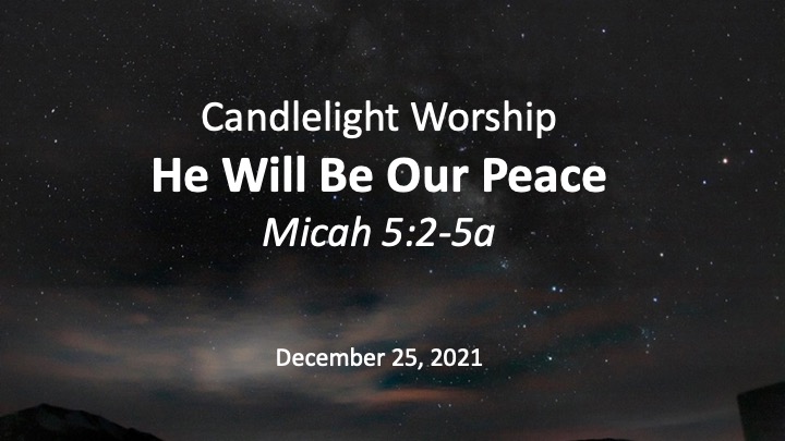 He Will Be Our Peace (Dec. 24, 2021)