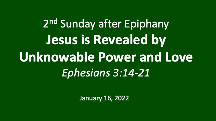 Jesus Is Revealed By Unknowable Power & Love (Jan. 16, 2022)
