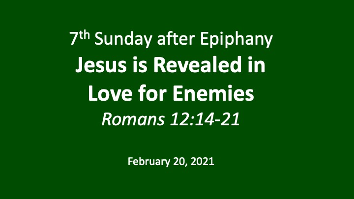 Jesus is Revealed in Love for Enemies (Feb. 20, 2022)